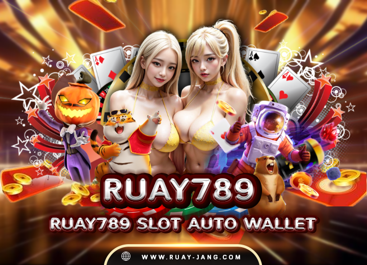 ruay789 slot auto wallet 2025